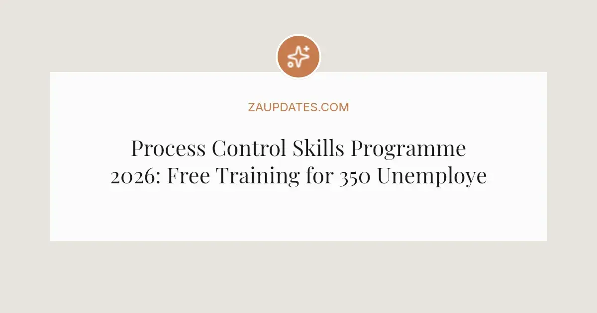 Process Control Skills Program Process Control Skills Programme 2026: Free Training for 350 Unemployed ...
